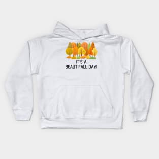 It's a beautifall day! A beautiful fall day design Kids Hoodie